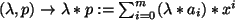 $ (\lambda , p) \rightarrow \lambda *p:=\sum_{i=0}^{m} (\lambda *a_i)*x^i$