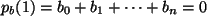 $ p_b(1)=b_0+b_1+\dots+b_n=0$