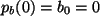 $ p_b(0)=b_0=0$