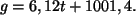 \begin{displaymath}
g=6,12t+1001,4.
\end{displaymath}